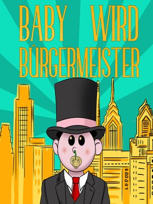 cover image of Baby wird Bürgermeister